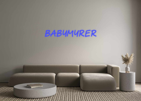 Benutzerdefiniertes Neon: BabyMyrer